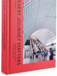 Book - Every Journey Matters. A signed copy of Sam Mullins book marking the first 25 years of Transport for London. 460 pages, 7" x 9.5" x 1.25" (175mm x 245mm x 35mm)